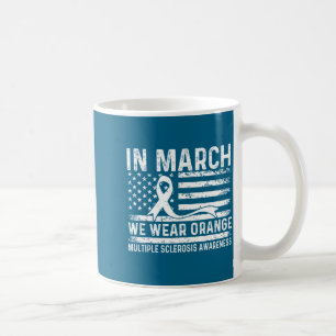 In march wear orange for multiple sclerosis coffee mug
