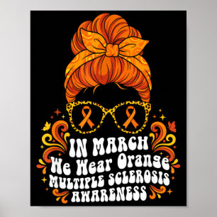 In march wear orange ms multiple sclerosis poster