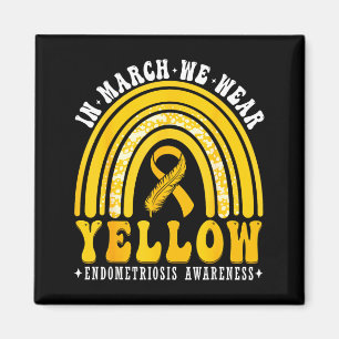 In march wear yellow endometriosis awareness month magnet