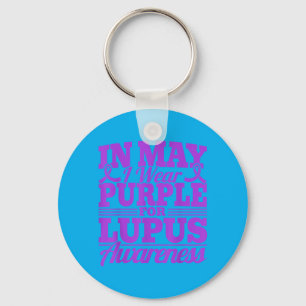 In May I Wear Purple For Lupus Awareness Key Ring