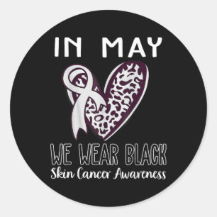 In May We Wear Black Skin Cancer Awareness Month Classic Round Sticker