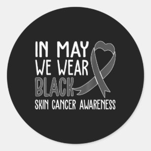 In May We Wear Black Skin Cancer Awareness Month Classic Round Sticker