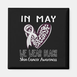 In May We Wear Black Skin Cancer Awareness Month Magnet