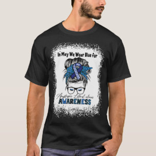 In May We Wear Blue For Als Awareness Messy Bun La T-Shirt