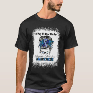 In May We Wear Blue For Als Awareness Messy Bun La T-Shirt
