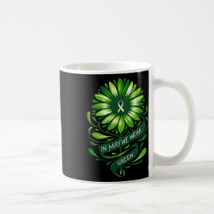 In May We Wear Green Flower Mentals Health Awarene Coffee Mug