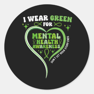 In May We Wear Green For Mental Health Awareness G Classic Round Sticker