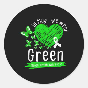 In May We Wear Green For Mental Health Awareness M Classic Round Sticker