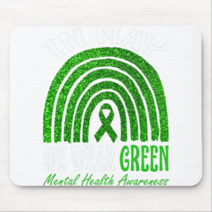 In May We Wear Green For Mental Health Awareness Mouse Pad