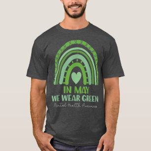 In May We Wear Green For Mental Health Awareness R T-Shirt