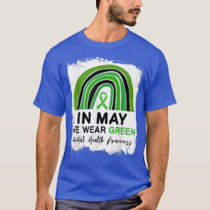 In May We Wear Green Mental Health Awareness 2587 T-Shirt