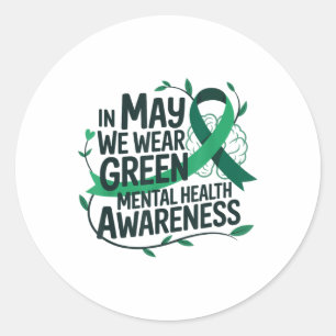In May We Wear Green Mental Health Awareness _2 Classic Round Sticker