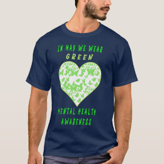 In May We Wear Green Mental Health Awareness 2 T-Shirt
