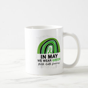 In May We Wear Green Mental Health Awareness _3 Coffee Mug