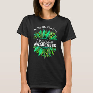 In May We Wear Green Mental Health Awareness 4 T-Shirt