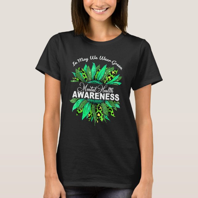 In May We Wear Green Mental Health Awareness 4 T-Shirt (Front)