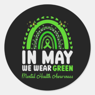 In May We Wear Green Mental Health Awareness 5  Classic Round Sticker