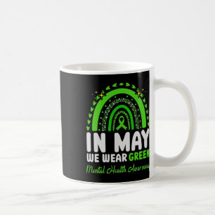In May We Wear Green Mental Health Awareness 5 Coffee Mug
