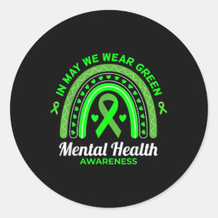In May We Wear Green Mental Health Awareness _6 Classic Round Sticker