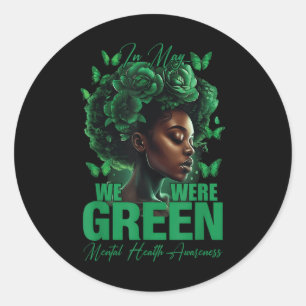 In May We Wear Green Mental Health Awareness Black Classic Round Sticker