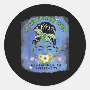In May We Wear Green Mental Health Awareness,funny Classic Round Sticker