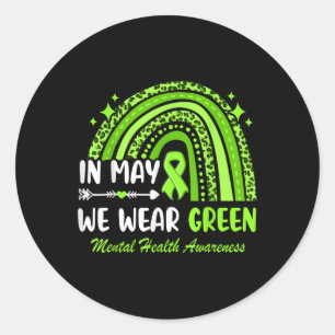 In May We Wear Green Mental Health Awareness Green Classic Round Sticker