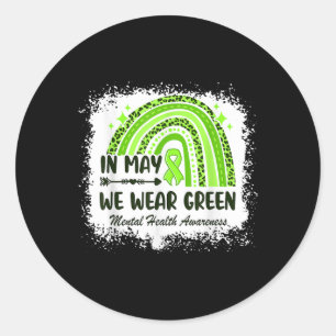 In May We Wear Green Mental Health Awareness Green Classic Round Sticker