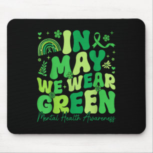 In May We Wear Green Mental Health Awareness Green Mouse Pad
