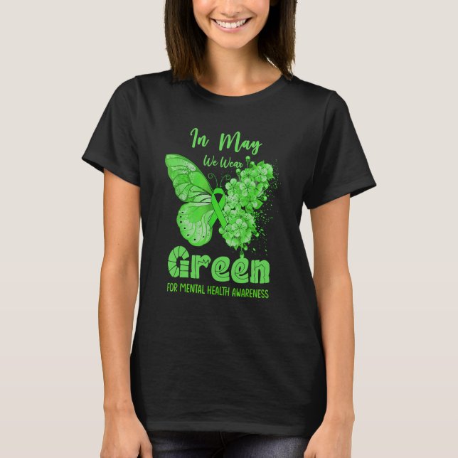 In May We Wear Green Mental Health Awareness Green T-Shirt (Front)