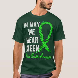 In May We Wear Green Mental Health Awareness Green T-Shirt