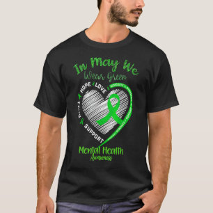 In May We Wear Green Mental Health Awareness Heart T-Shirt