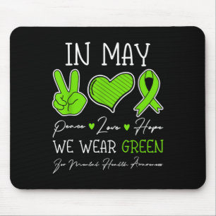 In May We Wear Green Mental Health Awareness Men W Mouse Pad
