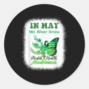 In May We Wear Green Mental Health Awareness Month Classic Round Sticker