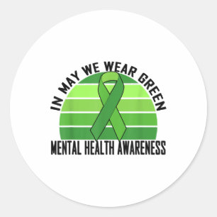 In May We Wear Green Mental Health Awareness Month Classic Round Sticker