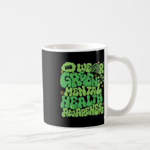 In May We Wear Green Mental Health Awareness Month Coffee Mug