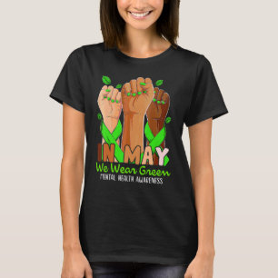 In May We Wear Green Mental Health Awareness Month T-Shirt