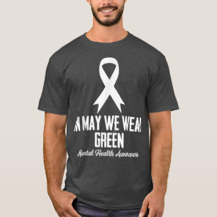 In May We Wear Green Mental Health Awareness Month T-Shirt