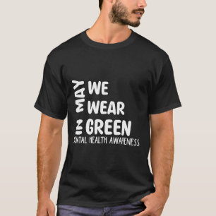 In May We Wear Green Mental Health Awareness Month T-Shirt