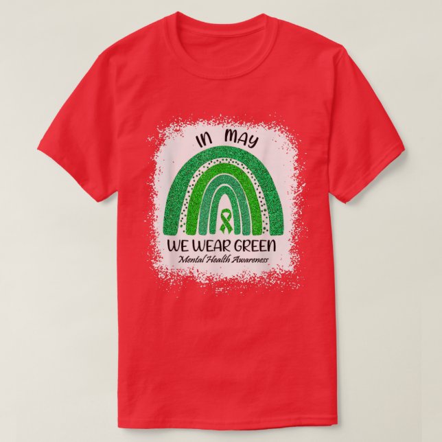 In May We Wear Green Mental Health Awareness Rainb T-Shirt (Design Front)