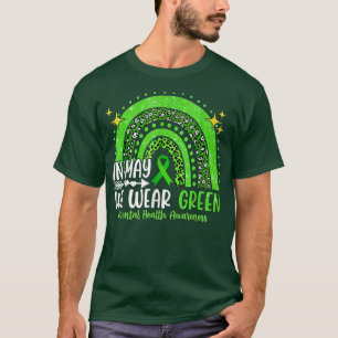 In May We Wear Green Mental Health Awareness Rainb T-Shirt