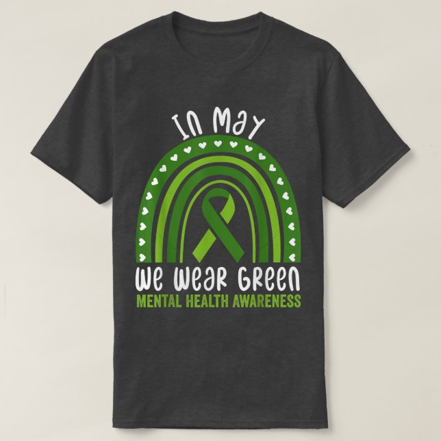 In May We Wear Green Mental Health Awareness Ribbo T-Shirt (Design Front)