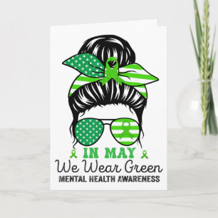 In May We Wear Green Messy Bun Mental Health Aware Card
