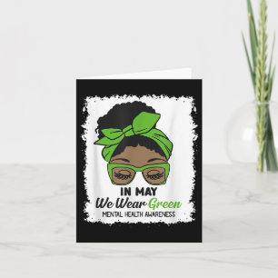 In May We Wear Green Messy Bun Mental Health Aware Card