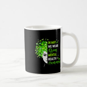In May We Wear Green Messy Bun Mental Health Aware Coffee Mug