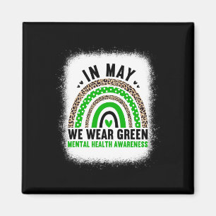In May We Wear Green - Rainbow Mental Health Aware Magnet