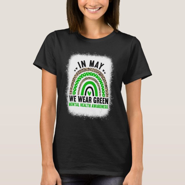 In May We Wear Green  Rainbow Mental Health Awaren T-Shirt (Front)