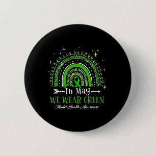 In May We Wear Green Rainbow Mental Health Awarene 6 Cm Round Badge