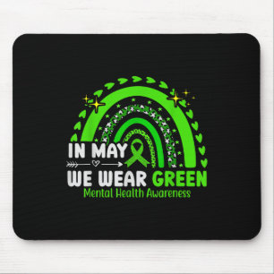 In May We Wear Green Rainbow Mental Health Awarene Mouse Pad