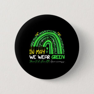 In May We Wear Green Ribbon Raibow Mental Health A 6 Cm Round Badge