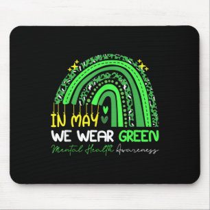 In May We Wear Green Ribbon Raibow Mental Health A Mouse Pad